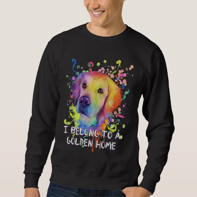 I Belong to a Golden Home Rescue Dog Golden Retrie Sweatshirt (Vorderseite)