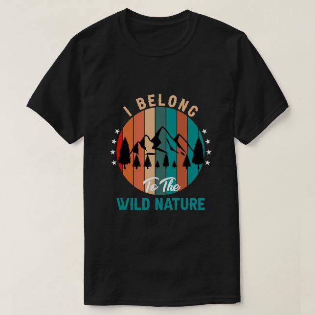 I Belong to the Wild Nature T-shirt (Design devant)