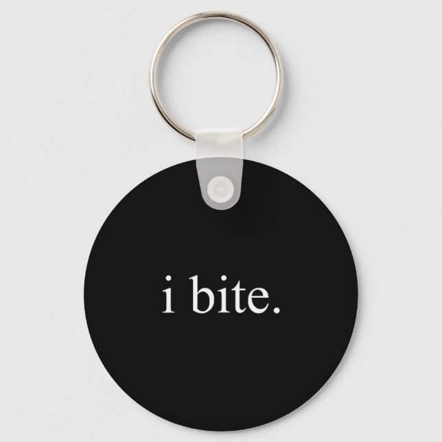 I Bite Funny Sarcastic Humor Statement Design  Schlüsselanhänger (Vorderseite)