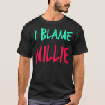 I Blame Millie Friends First Name Buddy Nickname  T-Shirt<br><div class="desc">I Blame Millie Friends First Name Buddy Nickname  .</div>