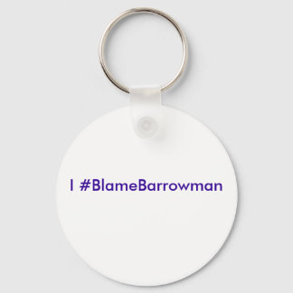 I #BlameBarrowman Schlüsselanhänger