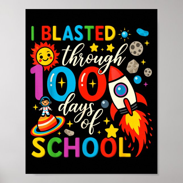 I Blasted Through 100 Days Of School Celebration  Poster (Vorne)