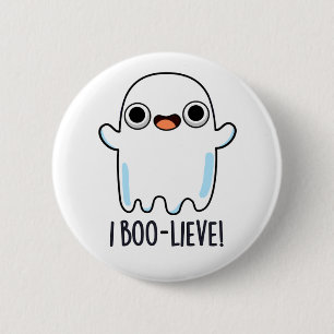 I Boo-lieve Funny Positive Ghost Pun Button
