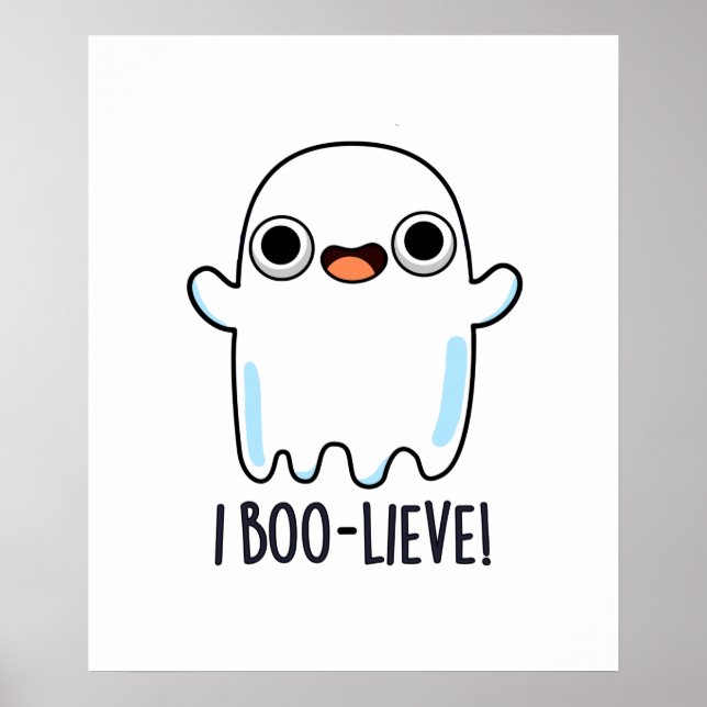 I Boo-lieve Funny Positive Ghost Pun Poster (Vorne)