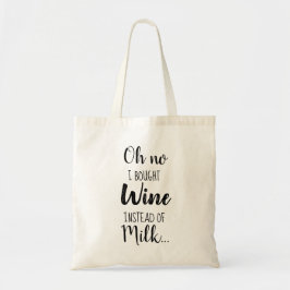 I Bought Wine Instead Of Milk Funny Quote Tote Bag Tragetasche