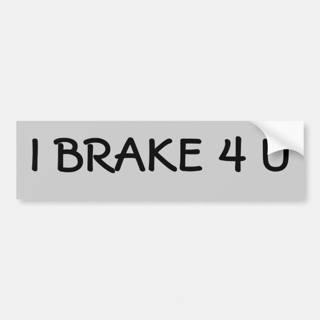 I BRAKE 4 U AUTOAUFKLEBER (Vorne)