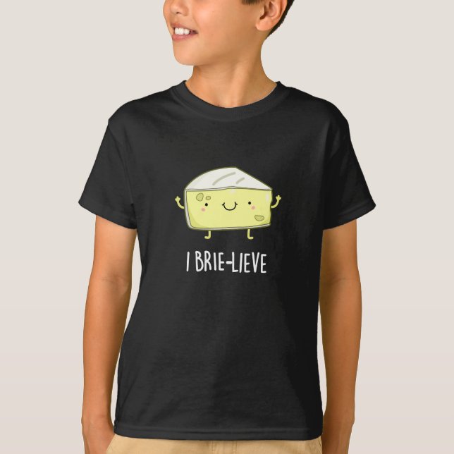 I Brie live Positive Brie Cheese Pun Dark BG T-Shirt (Vorderseite)