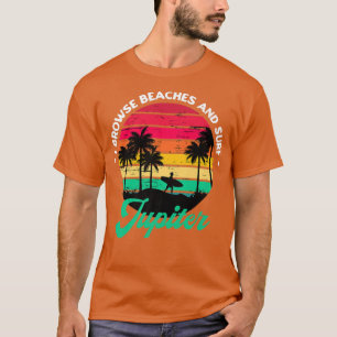 I Browse Beaches and Surf Jupiter Surfing Florida T-Shirt