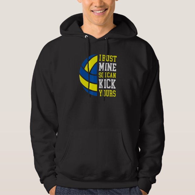 I Bust Mine So I Can Kick Yours  Volleyball Player Hoodie (Vorderseite)