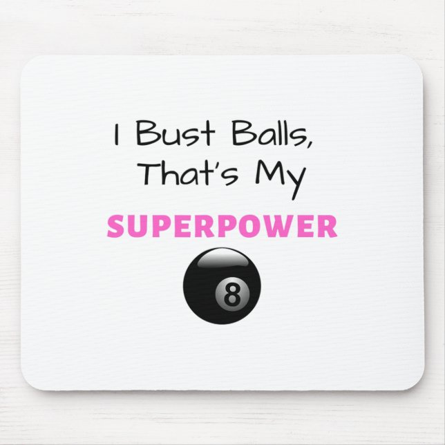 I Bust Superpower Billiard Pool 8ll 9ll Geschenk Mousepad (Vorne)