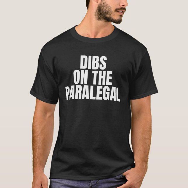 I Call Dibs on the Paralegal Job Career Work T-Shirt (Vorderseite)