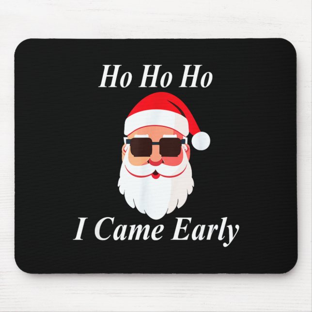 I Came Early Ho Christmas Funny Naughty Dirty Raun Mousepad (Vorne)