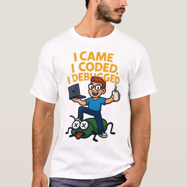 I Came I Coded I Debugged Funny Programmer T-Shirt (Devant)