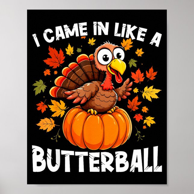 I Came In Like A Butterball Funny Harvest Day Men  Poster (Vorne)