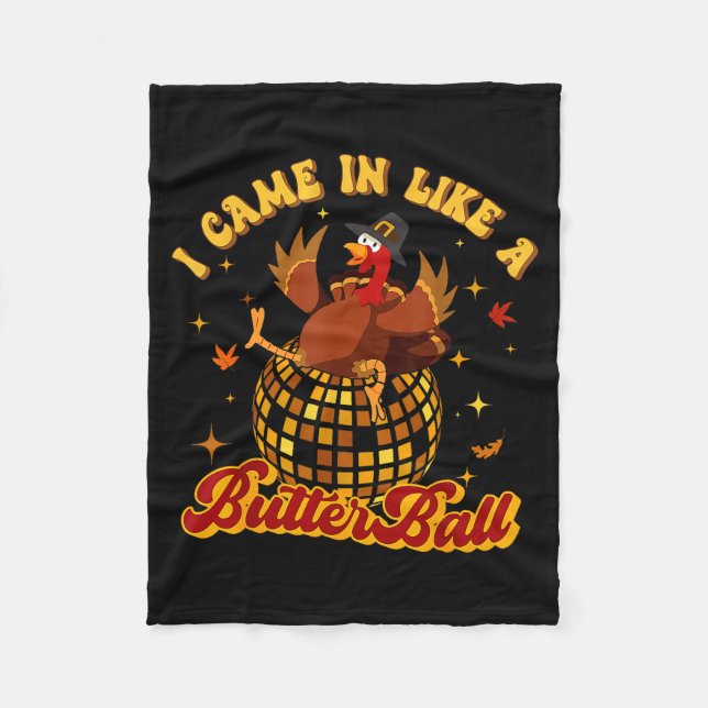 I Came In Like A Butterball Turkey Thanksgiving Di Fleecedecke (Vorderseite)