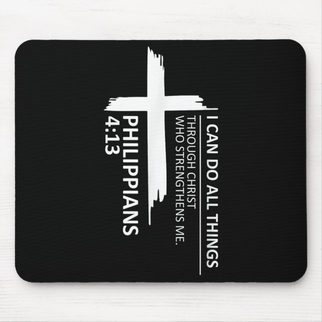 I Can Do All Things Philipans 4_13 Insrational Fai Mousepad (Vorne)