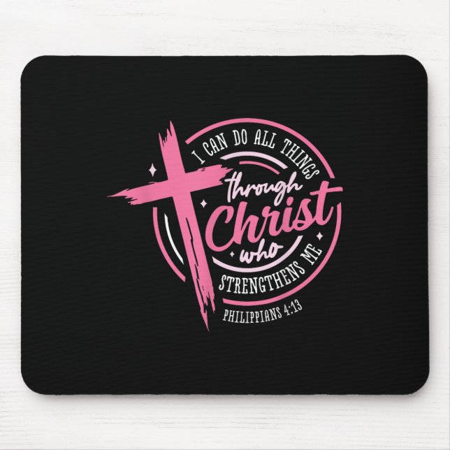 I Can Do All Things Through Christ Breast Cancer A Mousepad (Vorne)