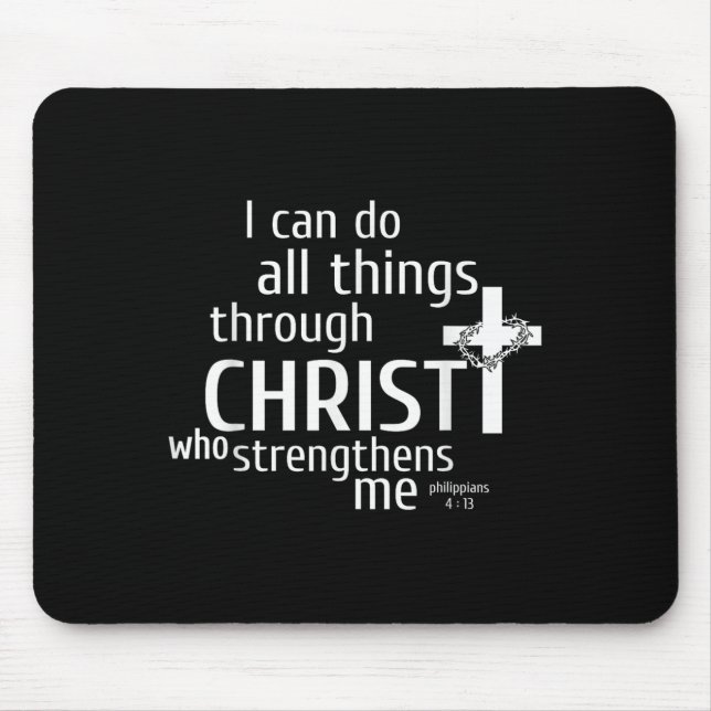 I Can Do All Things Through Christ - Christian Gif Mousepad (Vorne)