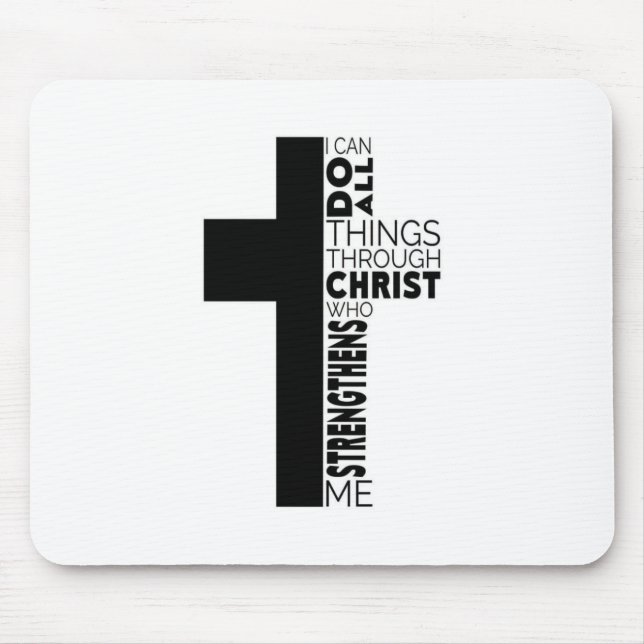 "I Can Do All Things Through Christ" Cross  Mousepad (Vorne)