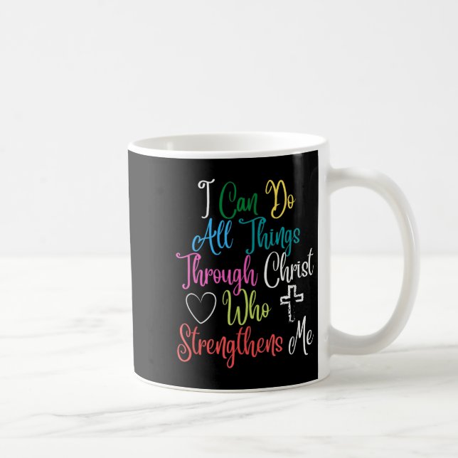 I Can Do All Things Through Christ Philipans 4_13  Kaffeetasse (Rechts)