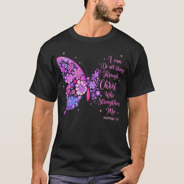 I Can Do All Things Through Christ Pretty Butterfl T-Shirt (Vorderseite)