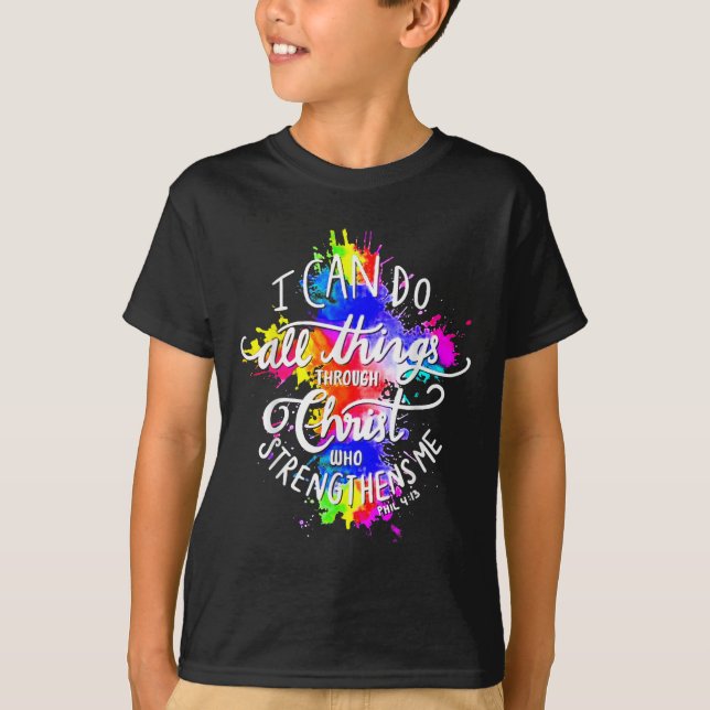 I Can Do All Things Through Christ Who Strengthens T-Shirt (Vorderseite)
