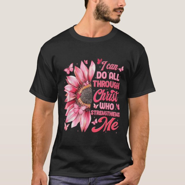 I Can Do All Things Through Christ Who Strengthens T-Shirt (Vorderseite)