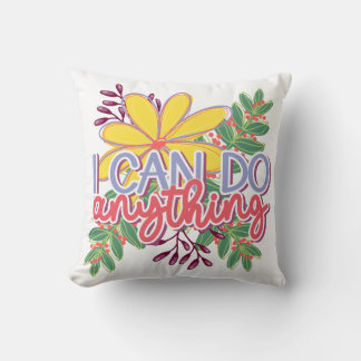 I Can Do Anything motivational design Kissen