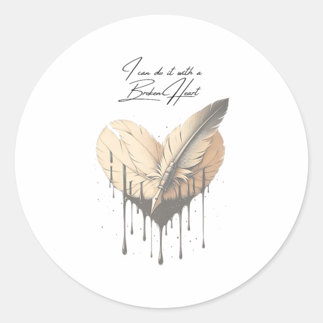 I Can Do It With A Broken Heart Insrational New Ye Runder Aufkleber (Vorderseite)