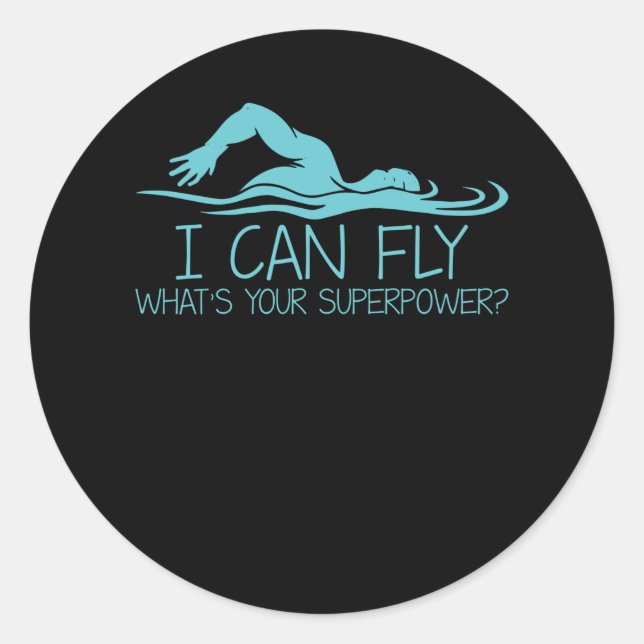 I Can Fly Whats Your Superpower - Funny Swimmer Runder Aufkleber (Vorderseite)