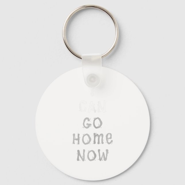 I Can Go Home Now Gym Women's Workout Motivational Schlüsselanhänger (Vorderseite)
