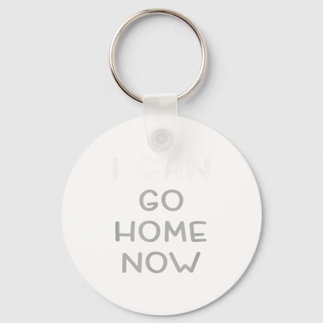 I Can Go Home Now Motivational Workout  Schlüsselanhänger (Vorderseite)