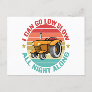 I Can go Low Slow all night along Funny Tractor Postkarte