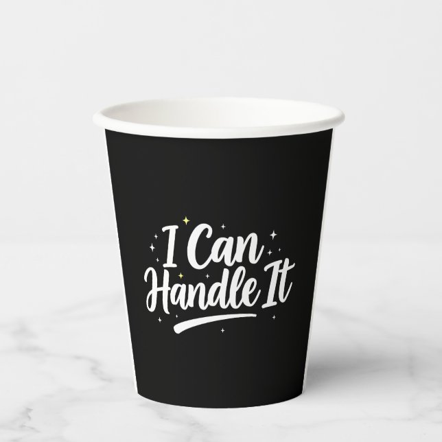 I Can Handle It" 8oz Paper Cups Pappbecher (Vorderseite)