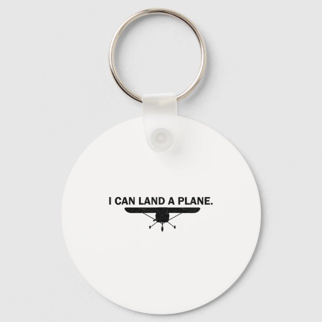 I Can Land A Plane Funny Lot Aviation Quote  Schlüsselanhänger (Vorderseite)