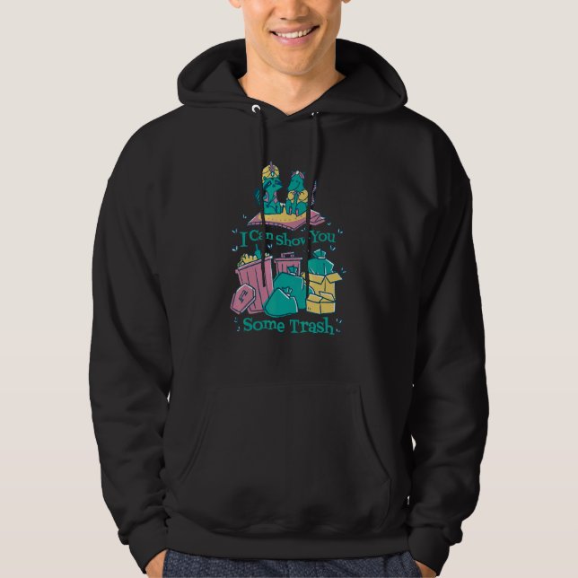 I Can Show You Some Trash Racoon Possum Hoodie (Vorderseite)