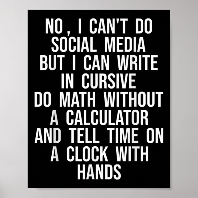 I Can’t Do Social Media But I Can Write In Cursive Poster (Vorne)