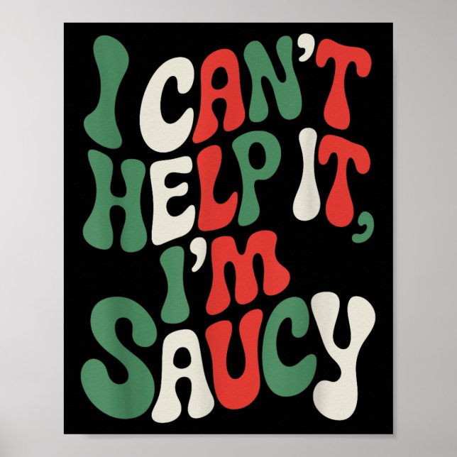I Can’t Help It I’m Saucy, Pasta Lover Italian Spa Poster (Vorne)