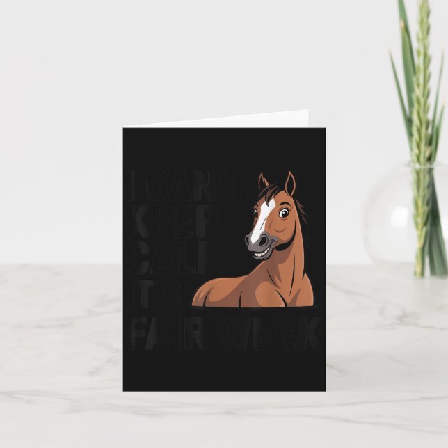 I Can’t Keep Calm It’s Fair Week Funny Horse Lives Karte (Vorderseite)