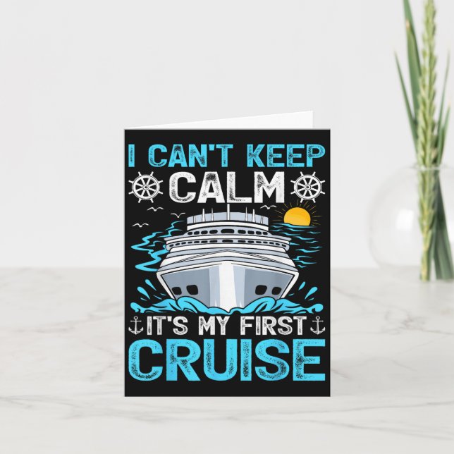 I Can’t Keep Calm It’s My First Cruise Cruising  Karte (Vorderseite)
