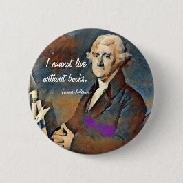 I Cannot Live Without Books, by Thomas Jefferson Button