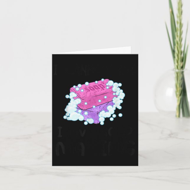 I Cannot Lye I Love Soap Making Homemade Soap Make Karte (Vorderseite)