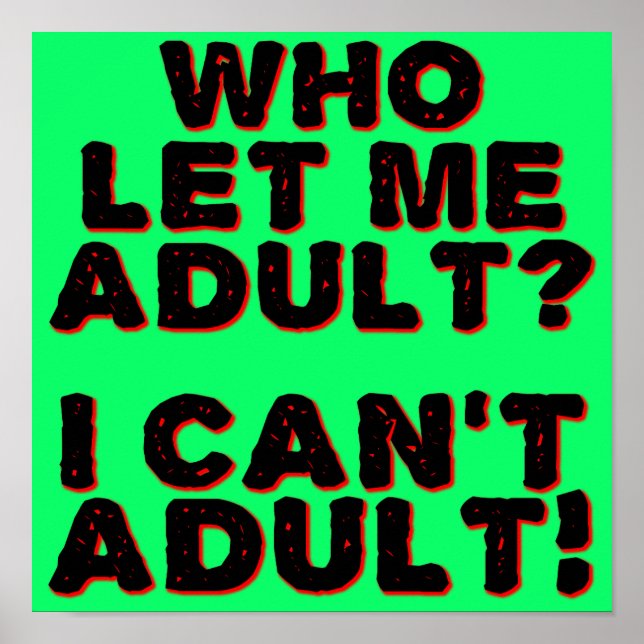 I Can't Adult Funny Poster Signe Sayings Citations (Devant)