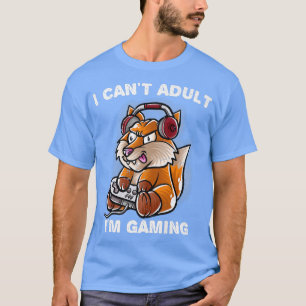 I Cant Adult Im Gaming Nerd Gamer Nerd von Geek T-Shirt