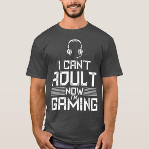 I Cant Adult T-Shirt