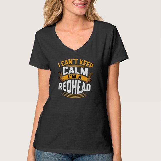 I Cant Calm Im A Redhead T-Shirt (Vorderseite)