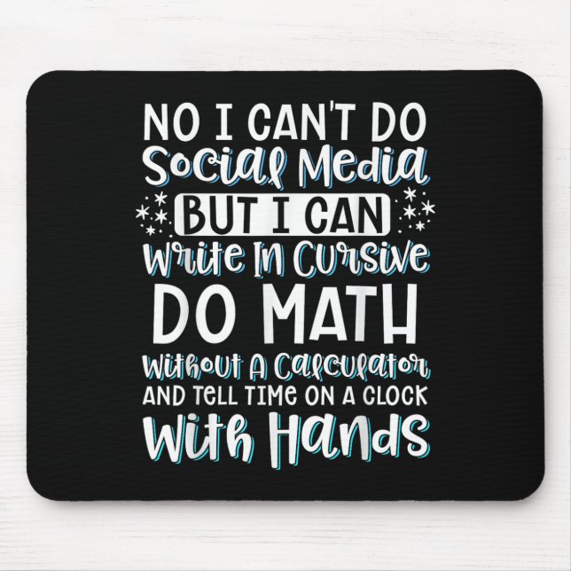 I Can't Do Social Media But I Can Write In Cursive Mousepad (Vorne)