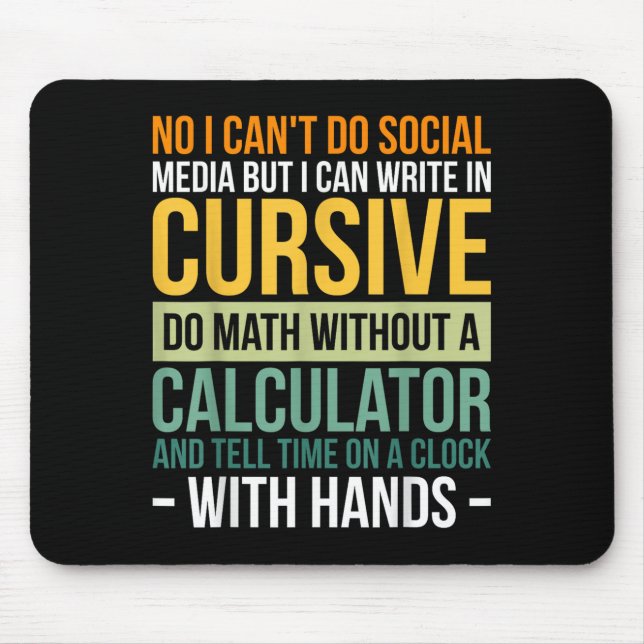 I Can't Do Social Media But I Can Write In Cursive Mousepad (Vorne)