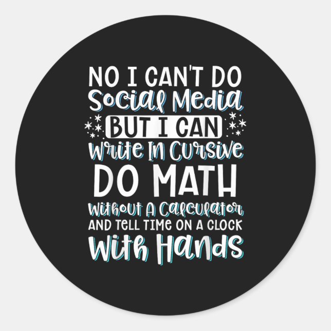 I Can't Do Social Media But I Can Write In Cursive Runder Aufkleber (Vorderseite)