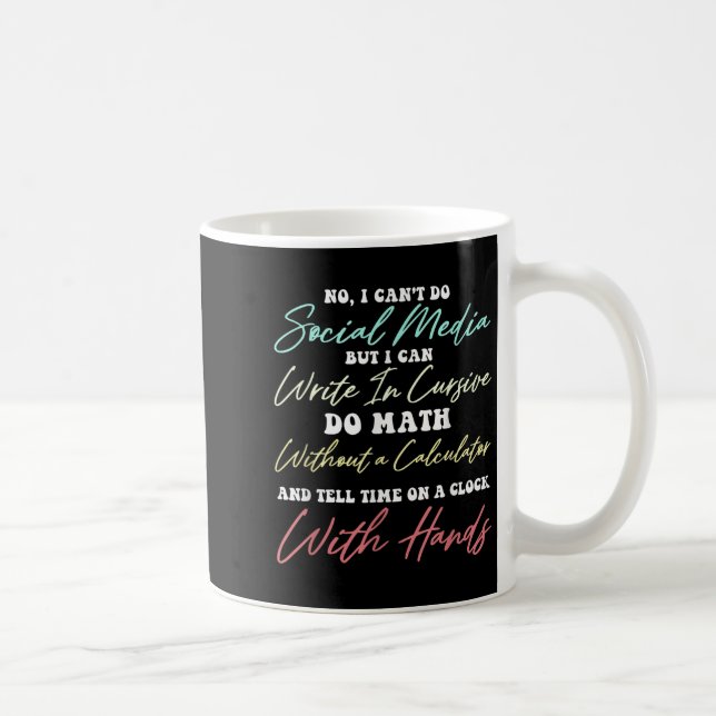 I Can't Do Social Media Funny Sarcastic Humor Wome Kaffeetasse (Rechts)